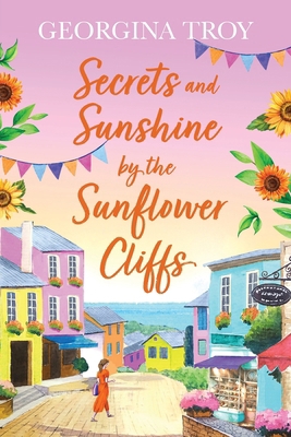 Secrets and Sunshine by the Sunflower Cliffs [Large Print] 1804261173 Book Cover