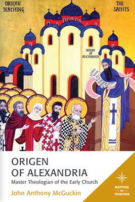 Origen of Alexandria: Master Theologian of the ... 1978708459 Book Cover