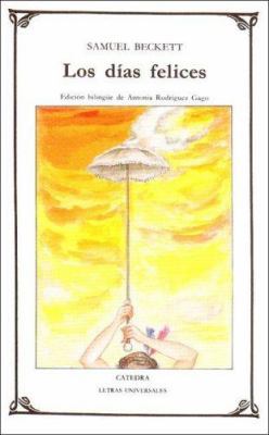 Los días felices (Letras Universales/ Universal... [Spanish] 8437608481 Book Cover