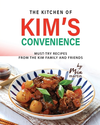 The Kitchen of Kim's Convenience: Must-Try Reci... B0BQ9R2PNV Book Cover