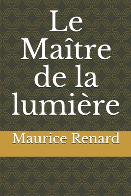 Le Ma?tre de la lumi?re [French] 1655499343 Book Cover