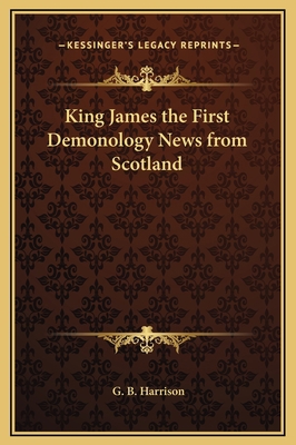 King James the First Demonology News from Scotland 116925442X Book Cover