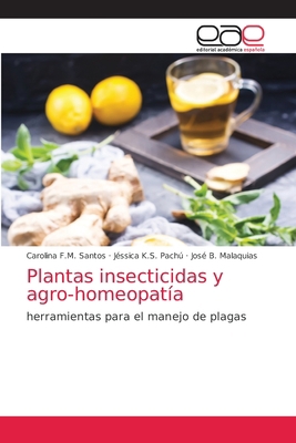 Plantas insecticidas y agro-homeopatía [Spanish] 620303889X Book Cover