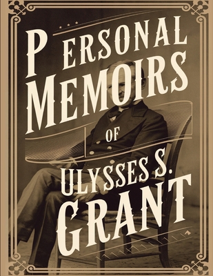 Personal Memoirs of Ulysses S. Grant B0BRBKCHF1 Book Cover