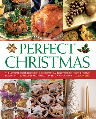 Perfect Christmas: The Ultimate Guide to Cookin... 1780192940 Book Cover