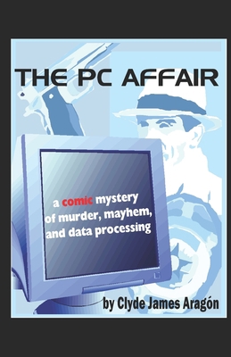 The PC Affair: a comic mystery of murder, mayhe... B093RP1G3S Book Cover