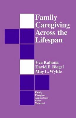 Family Caregiving Across the Lifespan 0803944314 Book Cover