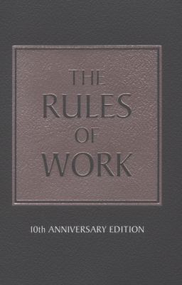 The Rules of Work: A Definitive Code for Person... 1447929543 Book Cover