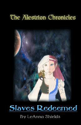 Slaves Redeemed (Alestrion Chronicles) 1466234059 Book Cover