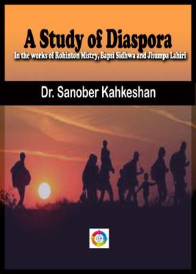 Paperback Study of Diaspora in the Works of Rohinton Mistry, Bapsi Sidhwa and Jhumpa Lahiri Book