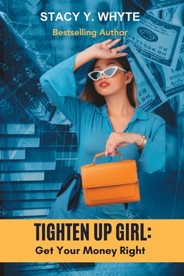 Tighten Up Girl: Get Your Money Right B0CCZXR3WC Book Cover
