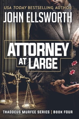 Attorney at Large: Thaddeus Murfee Legal Thrill... 0578558939 Book Cover