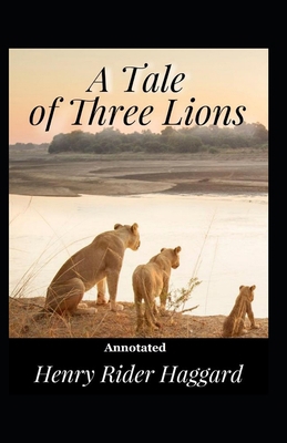 Paperback A Tale of Three Lions Annotated Book