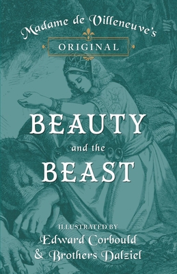 Madame de Villeneuve's Original Beauty and the ... 147333747X Book Cover