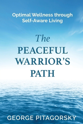 The Peaceful Warriors Path: Optimal Wellness th... 1952943272 Book Cover