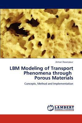 LBM Modeling of Transport Phenomena through Por... 3846585750 Book Cover