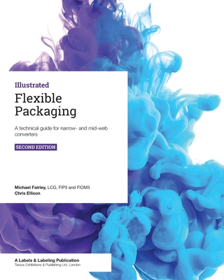 Flexible Packaging: A technical guide for narro... 1910507210 Book Cover
