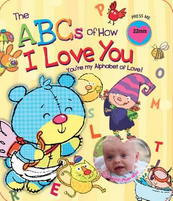 The ABC's of How I Love You: You're My Alphabet... 1891100300 Book Cover