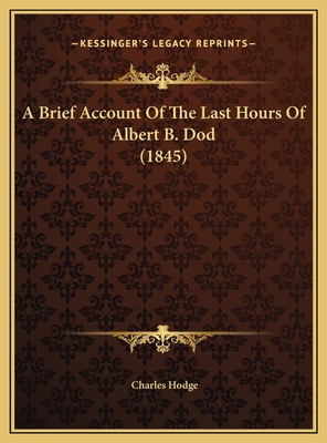 A Brief Account Of The Last Hours Of Albert B. ... 1169387896 Book Cover