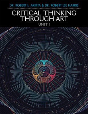Critical Thinking Through Art Unit I 1984528238 Book Cover