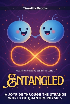 Entangled: A Joyride Through the Strange World ... B0FC5TTCCN Book Cover