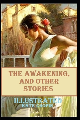 The awakening, and other stories Illustrated B08TFTDT4R Book Cover