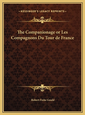 The Companionage or Les Compagnons Du Tour de F... 1169662471 Book Cover