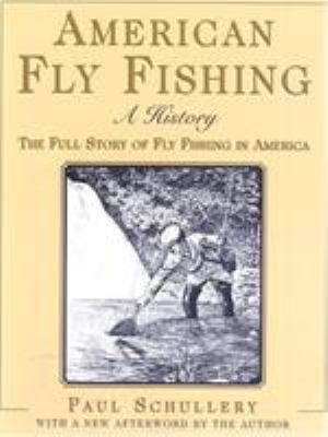 American Fly Fishing: A History 1558219471 Book Cover