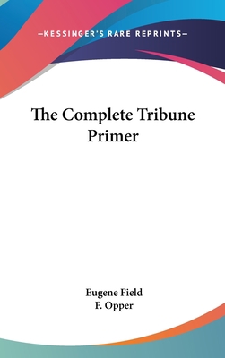 The Complete Tribune Primer 1432602152 Book Cover