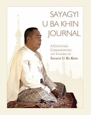 Sayagyi U Ba Khin Journal: A Collection Commemo... 1681720515 Book Cover