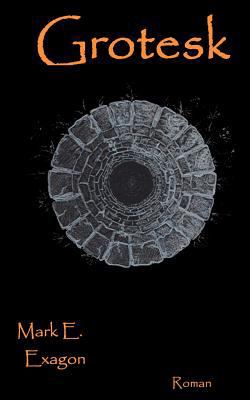 Grotesk: Im Abgrund des Gewissens [German] 3833414189 Book Cover