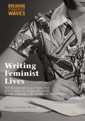 Writing Feminist Lives: The Biographical Battle... 3319471775 Book Cover