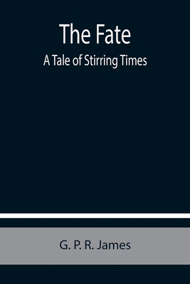 The Fate: A Tale of Stirring Times 9355758332 Book Cover