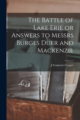 The Battle of Lake Erie or Answers to Messrs Bu... B0BQFTPDRC Book Cover