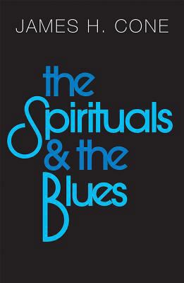 Spirituals and the Blues 0883448432 Book Cover