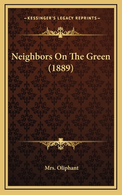 Neighbors on the Green (1889) 1165031752 Book Cover