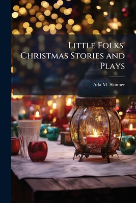 Little Folks' Christmas Stories and Plays 1171636164 Book Cover