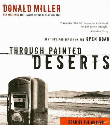 Through Painted Deserts: Light, God, and Beauty... 078521643X Book Cover