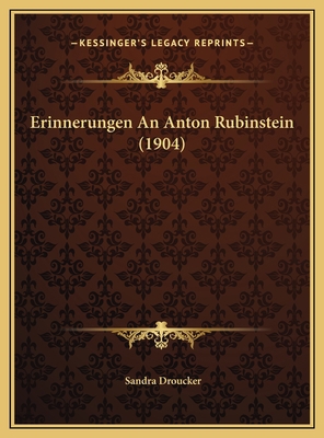 Erinnerungen An Anton Rubinstein (1904) [German] 1169470521 Book Cover