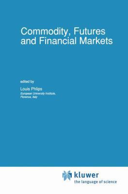 Commodity, Futures and Financial Markets 9401054827 Book Cover