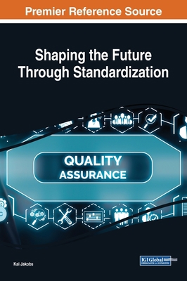 Shaping the Future Through Standardization 1799821811 Book Cover