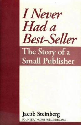 I Never Had a Best-Seller: The Story of a Small... 0781800498 Book Cover