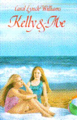 Kelly and Me 0385308973 Book Cover