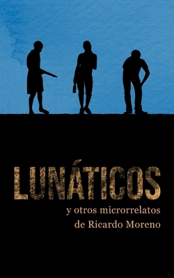 Lunáticos y otros microrrelatos [Spanish] B0D9MX5SDR Book Cover