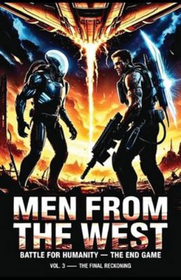 Men From The West: Battle For Humanity The End ... B0G2MZXZW7 Book Cover