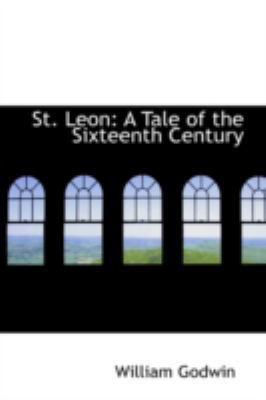 St. Leon: A Tale of the Sixteenth Century 0559386907 Book Cover