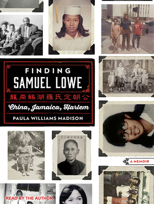 Finding Samuel Lowe: China, Jamaica, Harlem 1494561034 Book Cover