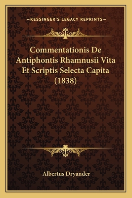 Commentationis De Antiphontis Rhamnusii Vita Et... [Latin] 1168325544 Book Cover