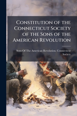 Constitution of the Connecticut Society of the ... 1175491039 Book Cover