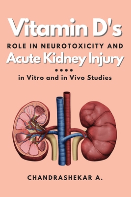 Vitamin D's Role in Neurotoxicity and Acute Kid... 5033077228 Book Cover